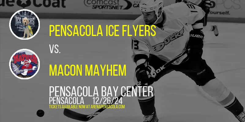 Pensacola Ice Flyers vs. Macon Mayhem at Pensacola Bay Center