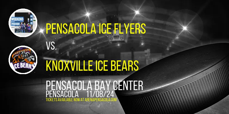 Pensacola Ice Flyers vs. Knoxville Ice Bears at Pensacola Bay Center